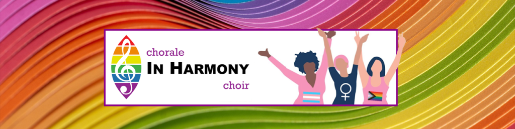 Chorale In Harmony Choir - treble voices choir for queer singers and 2SLGBTQIA+ allies