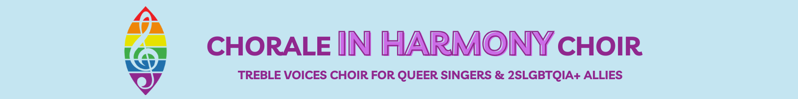 Chorale In Harmony Choir - a treble voices choir for queer singers & 2SLGBTQIA+ allies!